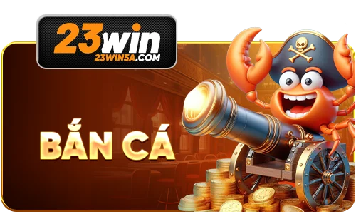 bắn cá 23win