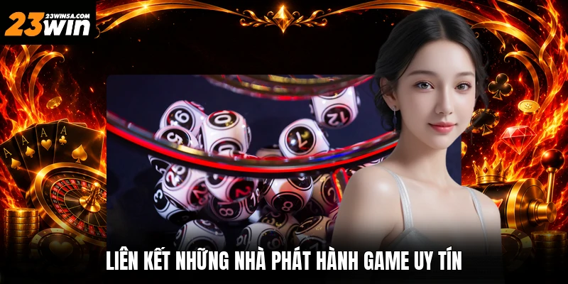 Liên kết những nhà phát hành game uy tín