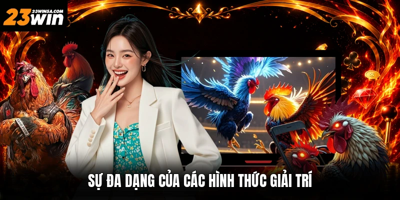 Sự đa dạng của các hình thức giải trí