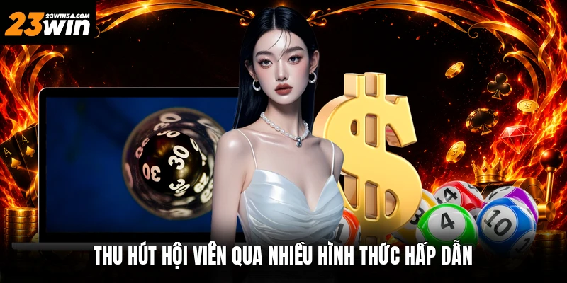 Thu hút hội viên qua nhiều hình thức hấp dẫn